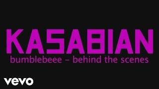 Kasabian  bumblebeee Behind the Scenes [upl. by Eitten]