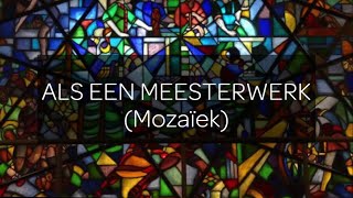 Als een meesterwerk Mozaïek [upl. by Edobalo973]