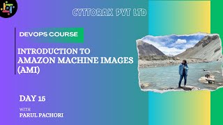 Amazon Machine Images AMI  SRE  DevOps Course  Day 15  Cyttorak Pvt Ltd  Parul Pachori [upl. by Rivard428]