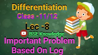 Differentiation class 12 Lec8  Important Problem Based On Log maths education differentiation [upl. by Nerrot700]