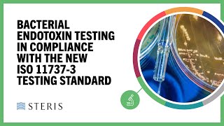 Bacterial Endotoxin Testing in Compliance with ISO 117373 Testing Standard  STERIS AST TechTalk [upl. by Samuele157]