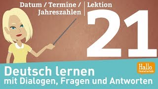 Deutsch lernen mit Dialogen  Lektion 21  Datum  Termine  Jahreszahlen [upl. by Ethe]