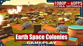 Earth Space Colonies gameplay PC HD 1080p60fps [upl. by Ozmo980]