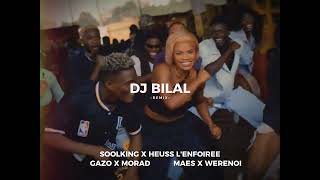 Soolking Morad Maes Heuss l’enfoirée Gazo  Casanova DJ BILAL REMIX [upl. by Abell]