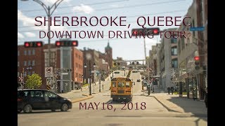 Sherbrooke Quebec Downtown Driving Tour May 16 2018 [upl. by Anaoy]