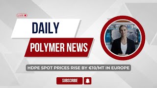 High Density Polyethylene Spot Prices Rise By Euro 10Mt In Europe hdpe [upl. by Yalahs]