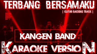 Terbang Bersmaku  Kangen Band  Karaoke  Guitar Backing Track [upl. by Gianina378]