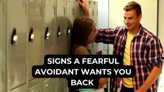 5 Sure Signs a Fearful Avoidant Wants You Back [upl. by Bowers]