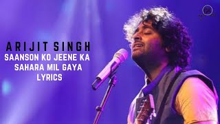 sanson ko jeene ka sahara mil gaya lyricsArijit Singh [upl. by Billen]