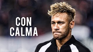 Neymar Jr  Con Calma  Daddy Yankee  Skills amp Goals  2019  HD [upl. by Davida482]