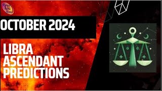 Libra ascendant October 2024 predictions [upl. by Eiramyma360]