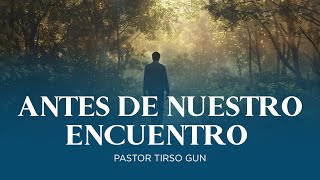 Pastor Tirso Gun  Tema Antes de Nuestro Encuentro  Martes 20 de agosto 2024 [upl. by Elocin]