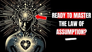 Unlocking Your Reality Mastering the Law of Assumption  Manifestation Mastery [upl. by Fatimah794]