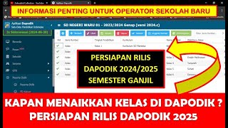 KAPAN MENAIKAN KELAS DI DAPODIK  PERSIAPAN RILIS DAPODIK 2025 SEMESTER GANJIL [upl. by Gwendolin340]