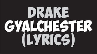 Drake – Gyalchester Lyrics [upl. by Rollo]