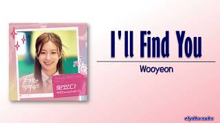 WOOYEON  Ill Find You 찾았다 Snap and Spark OST Part 3 RomEng Lyric [upl. by Nwahsyd]