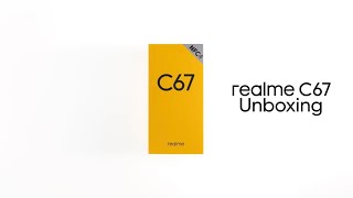 realme C67 ｜Official Unboxing [upl. by Zosi338]