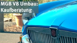 MGB V8 Umbau und Kaufberatung [upl. by Hentrich860]