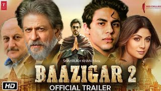 Baazigar 2 Trailer 2024  Shah Rukh Khan Aryan Khan  SRK New Movie  Baazigar Full Movie [upl. by Antonin121]