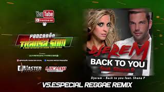 Djerem  Back to you feat Shana P Reggae RemixMASTER PRODUÇÕES REGGAE REMIX [upl. by Couq]