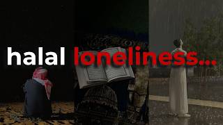 If youre Muslim and feel halal loneliness [upl. by Lorollas]