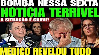 Urgente Médico de Lula SOLTA A MAIOR BOMBA NOTÍCIA TERRÍVEL É MAIS GRAVE DO QUE IMAGINÁVAMOS [upl. by Delaine]