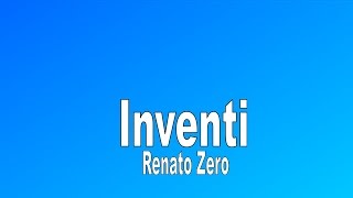 🇮🇹 Inventi  Renato Zero  Testo [upl. by Maryn819]