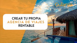 Crea tu propia AGENCIA DE VIAJES rentable en 7 pasos 💥 [upl. by Teresina]