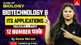 Class 12 Biology Biotechnology and its Applications Theory and PYQs By Sonia Maam [upl. by Pacificas]