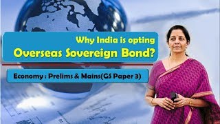 Topic  Overseas Sovereign Bond  Associated Risks  Benefits  Prelims  Mains [upl. by Eniwtna]