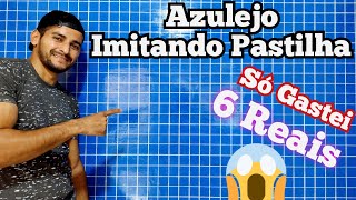 Azulejo imitando Pastilha por menos de 6 Reais [upl. by Eniamat952]