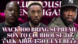 SUPREME TEAM SON SUPREME MCGRIFF TALK WITH WACK💯On CLUBHOUSE AND CLEAR ALL ALLEGATIONS WITH 50CENT [upl. by Eitsud461]