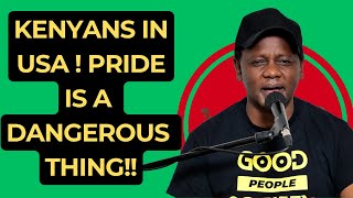 Kenyans in USA  Pride is a dangerous thing [upl. by Delgado61]