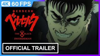 Berserk The Black Swordsman  Studio ECLYPSE  Official Trailer  English Subtitles  4K  60FPS [upl. by Yelreveb188]