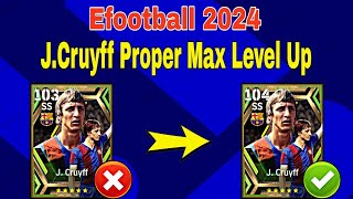 How To Upgrade JCruyff In Efootball  JCruyff Max Level Pes 2024 [upl. by Marsh]