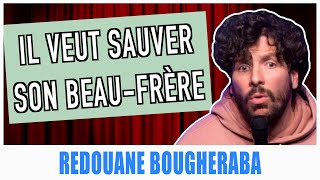 IL VEUT SAUVER SON BEAUFRÈRE  REDOUANE BOUGHERABA [upl. by Grimbly]