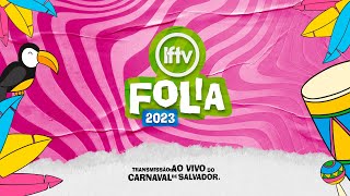 Carnaval de Salvador 2023  LFTVFolia  1702 [upl. by Adekram]