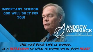 Andrew Wommack 2022 🔥 IMPORTANT SERMON God Will Do It For You [upl. by Knute]