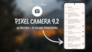 Pixel Camera 92 A Major Upgrade for Pixel Devices [upl. by Alyhs]