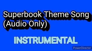 Superbook Theme Song Audio Only Instrumental [upl. by Aeslehs]