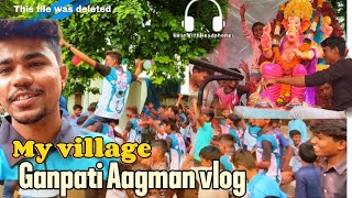 MY VILLAGE GANPATI AAGMAN VLOG  This file was deleted but received 🙌❤️🙏… [upl. by Lemart937]