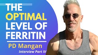 The Optimal Level Of Ferritin  PD Mangan Interview Series Episode IV [upl. by Tirrell]