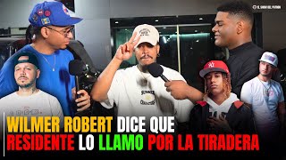 WILMER ROBERT DICE QUE RESIDENTE LO LLAMO POR LA TIRADERA NINO FREESTYLE Y BRASA SON DURO [upl. by Copland393]