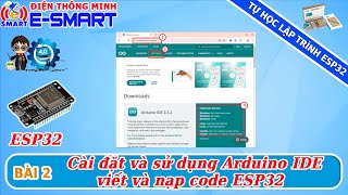 Lập trình ESP32  Bài 2  Cài đặt và sử dụng phần mềm Arduino IDE để viết và nạp code cho esp32 [upl. by Rodavlas]