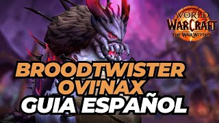 GUIA EN ESPAÑOL BROODTWISTER OVINAX HEROICO Y NORAML  NERUBAR PALACE RAID  THE WAR WITHIN [upl. by Erastatus]