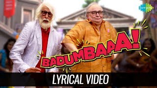 Badumbaaa  Zumba Zumba  Lyrical  102 Not Out  Amitabh Bachchan  Rishi Kapoor [upl. by Cari]