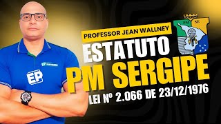 ESTATUTO DA PM SERGIPE LEI Nº 2066 DE 23121976 com JEAN WALLNEY PARTE 1 [upl. by Cleodell]