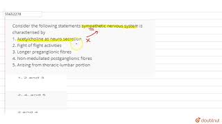 Consider the following statements sympathetic nervous system is characterised by [upl. by Frohman]