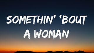 Thomas Rhett  Somethin’ ‘Bout A Woman Lyrics [upl. by Gronseth84]