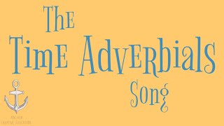 The Time Adverbials Song [upl. by Nnylyrehc]